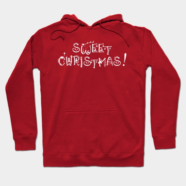 SWEET CHRISTMAS! Decorative Sweet Christmas! for the Holiday Season Hoodie by Dibble Dabble Designs